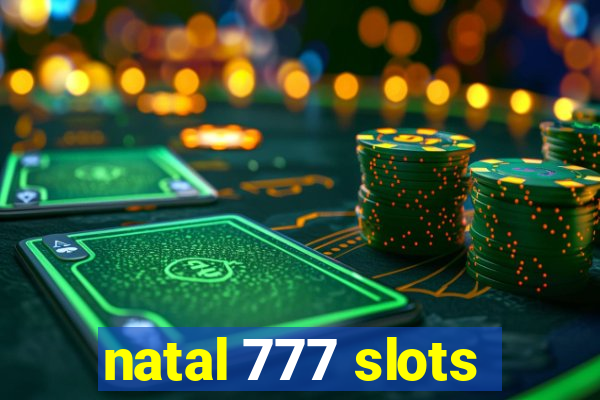 natal 777 slots