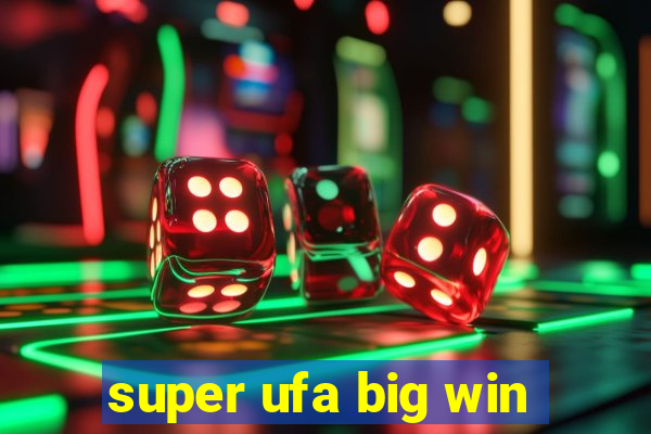 super ufa big win