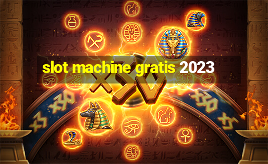 slot machine gratis 2023