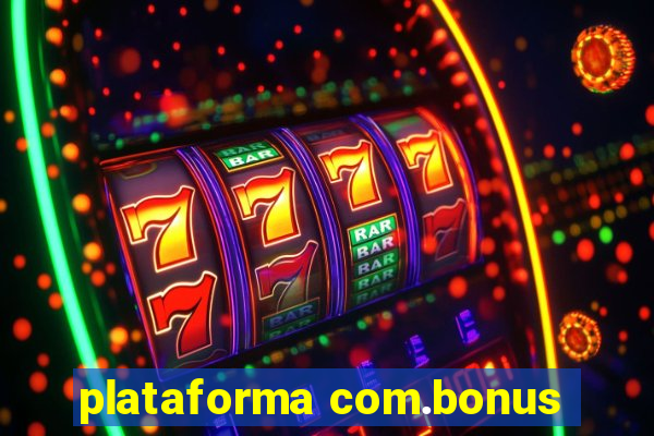 plataforma com.bonus