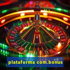 plataforma com.bonus