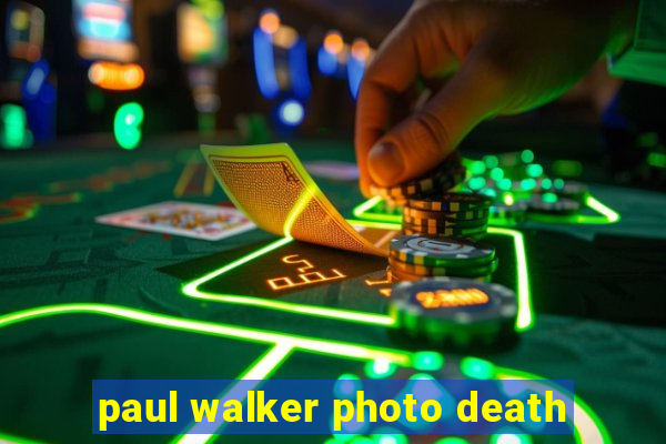 paul walker photo death