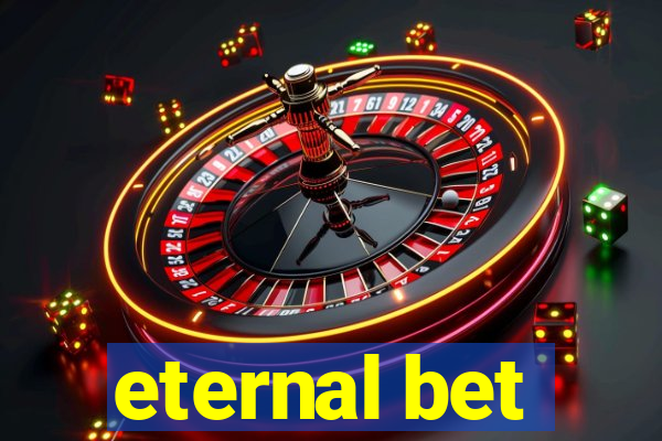 eternal bet