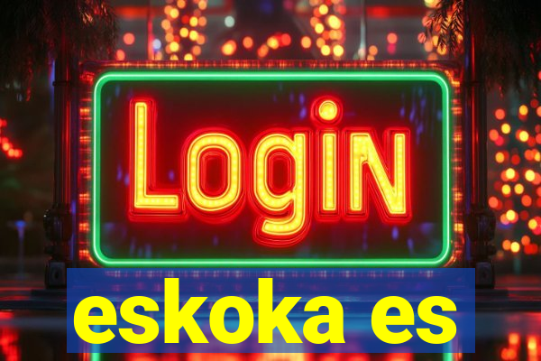 eskoka es