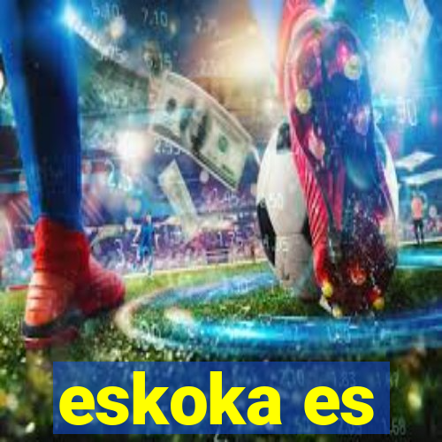 eskoka es