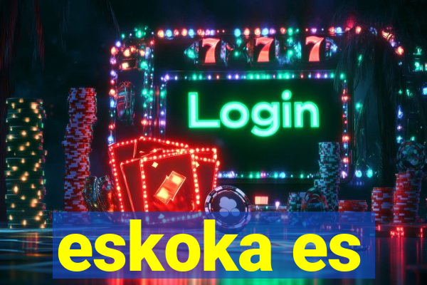 eskoka es