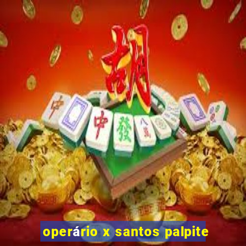 operário x santos palpite