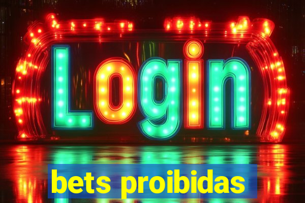 bets proibidas