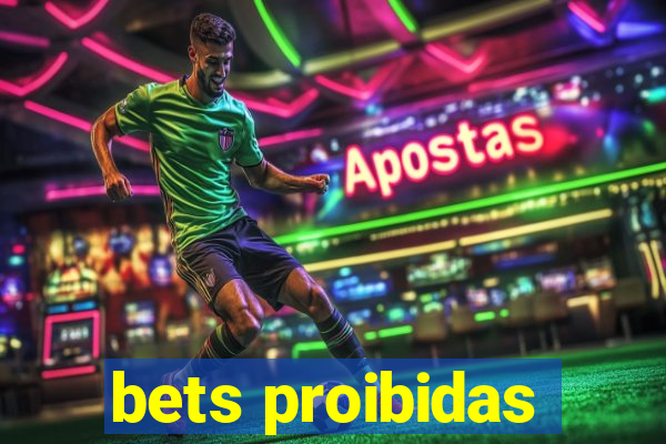 bets proibidas