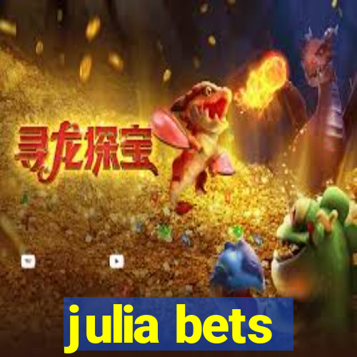 julia bets