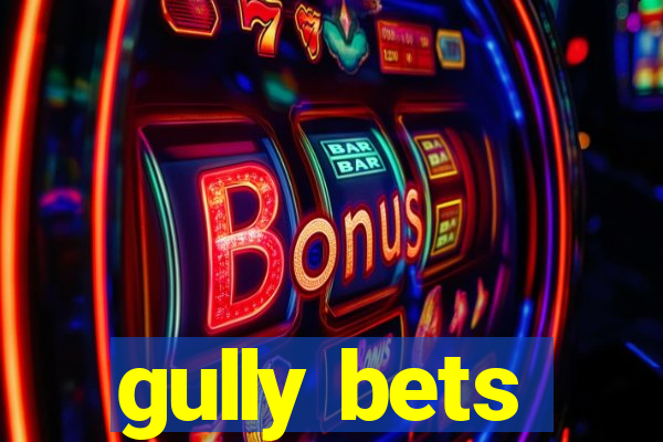 gully bets