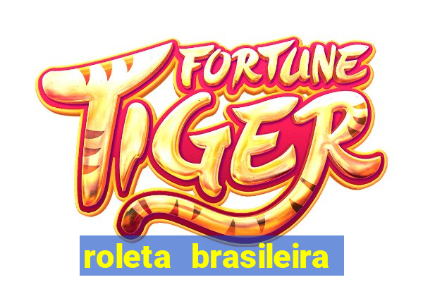 roleta brasileira bet 365