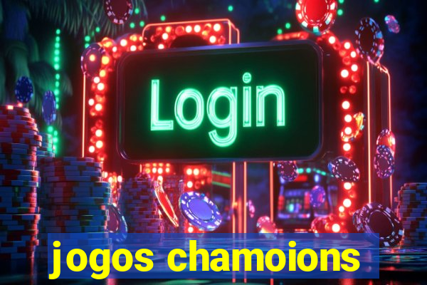 jogos chamoions