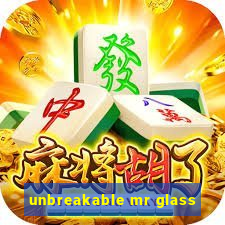 unbreakable mr glass