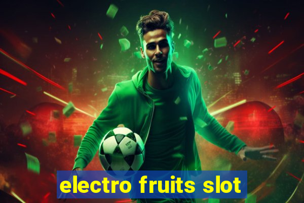 electro fruits slot