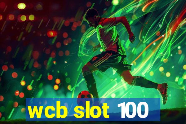 wcb slot 100