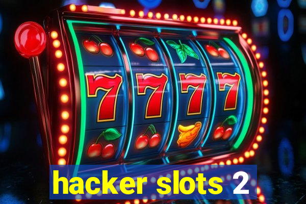 hacker slots 2