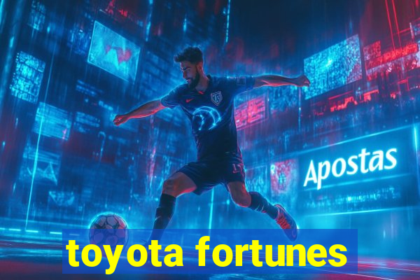 toyota fortunes