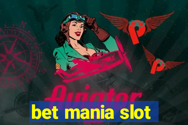 bet mania slot