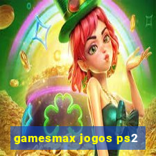 gamesmax jogos ps2