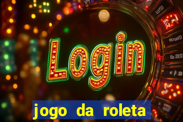 jogo da roleta online gratis