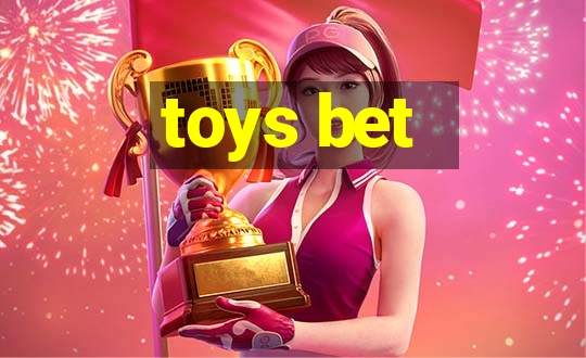 toys bet