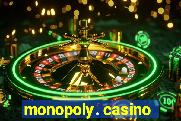 monopoly. casino