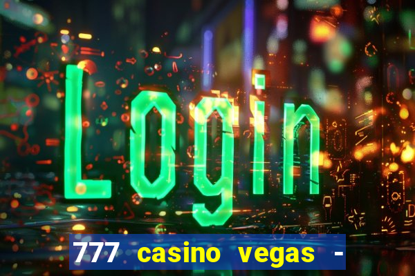 777 casino vegas - slot jogos