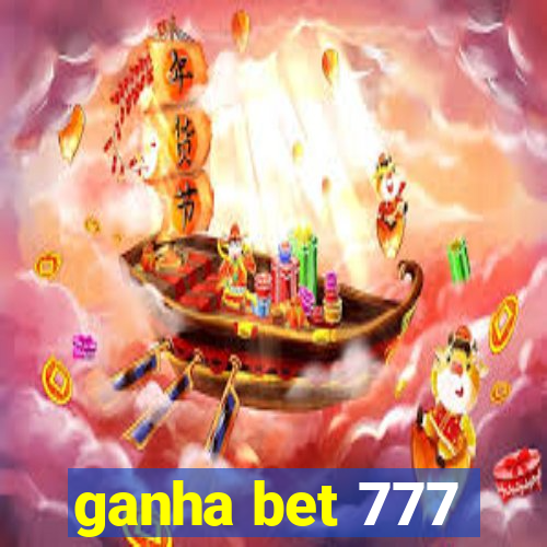 ganha bet 777