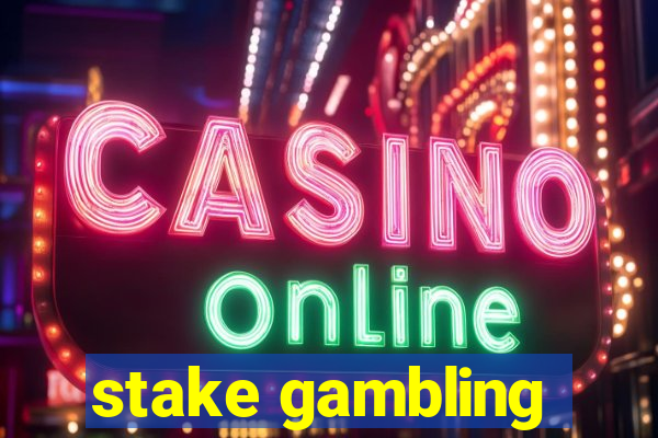 stake gambling