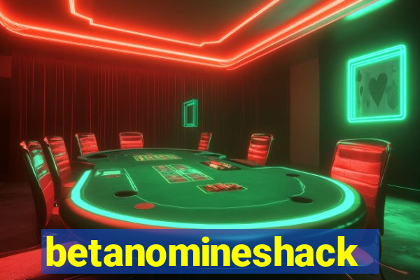 betanomineshack