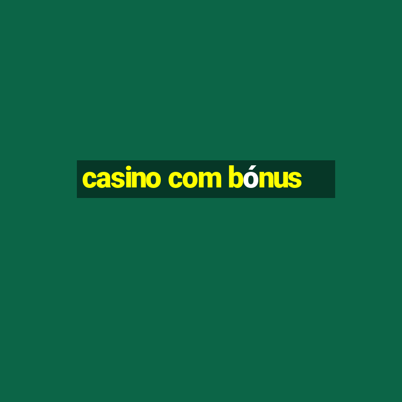 casino com bónus