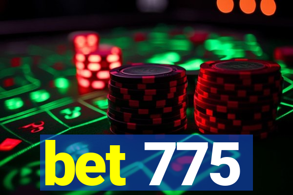 bet 775