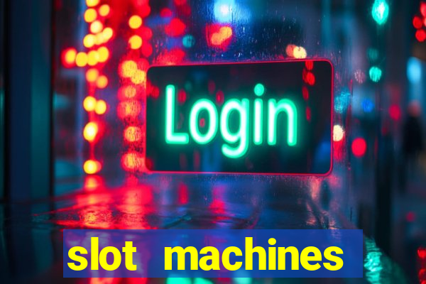 slot machines casino slots