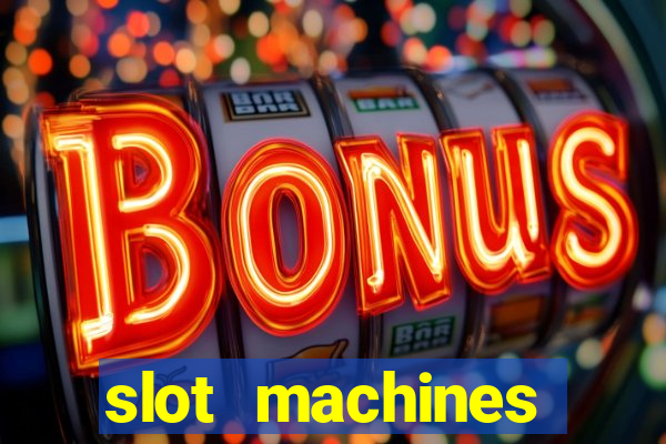 slot machines casino slots