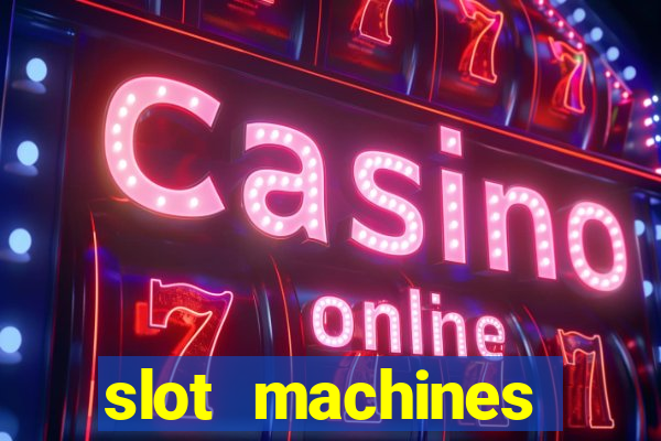 slot machines casino slots