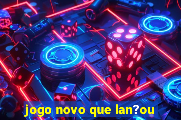 jogo novo que lan?ou