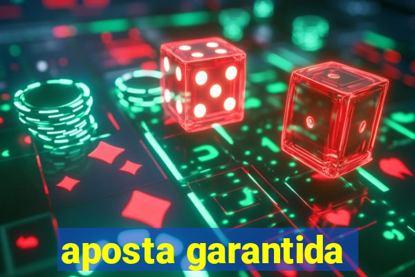 aposta garantida