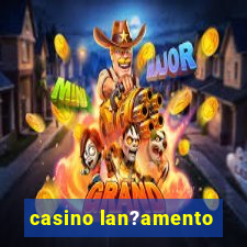 casino lan?amento