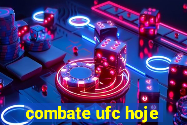 combate ufc hoje