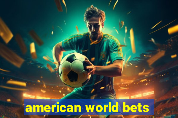 american world bets