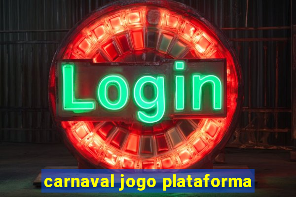 carnaval jogo plataforma