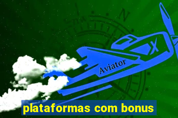 plataformas com bonus