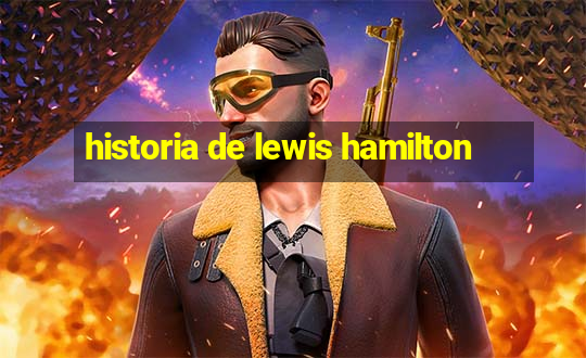 historia de lewis hamilton