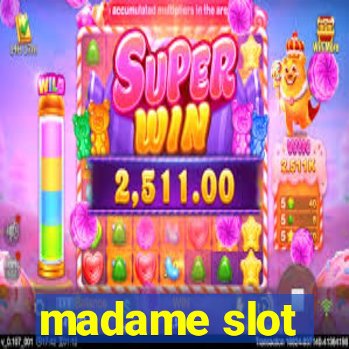 madame slot