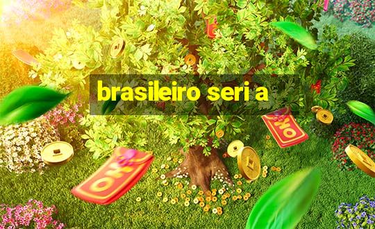 brasileiro seri a