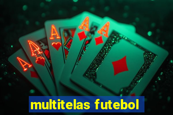 multitelas futebol