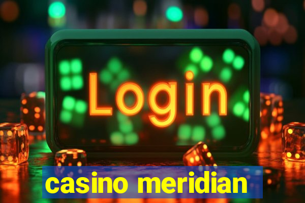 casino meridian