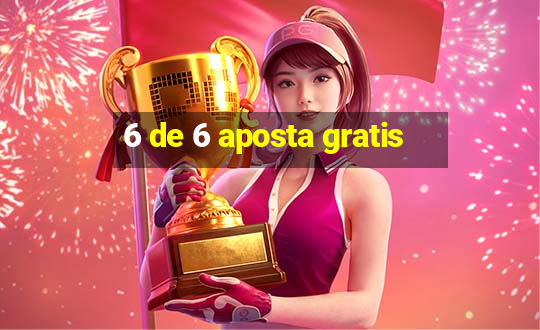 6 de 6 aposta gratis