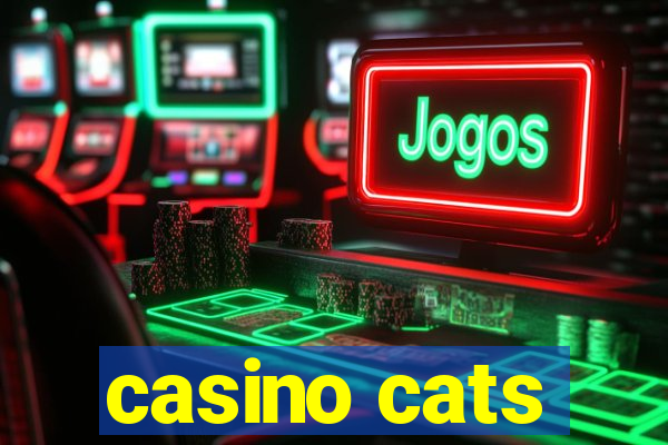 casino cats